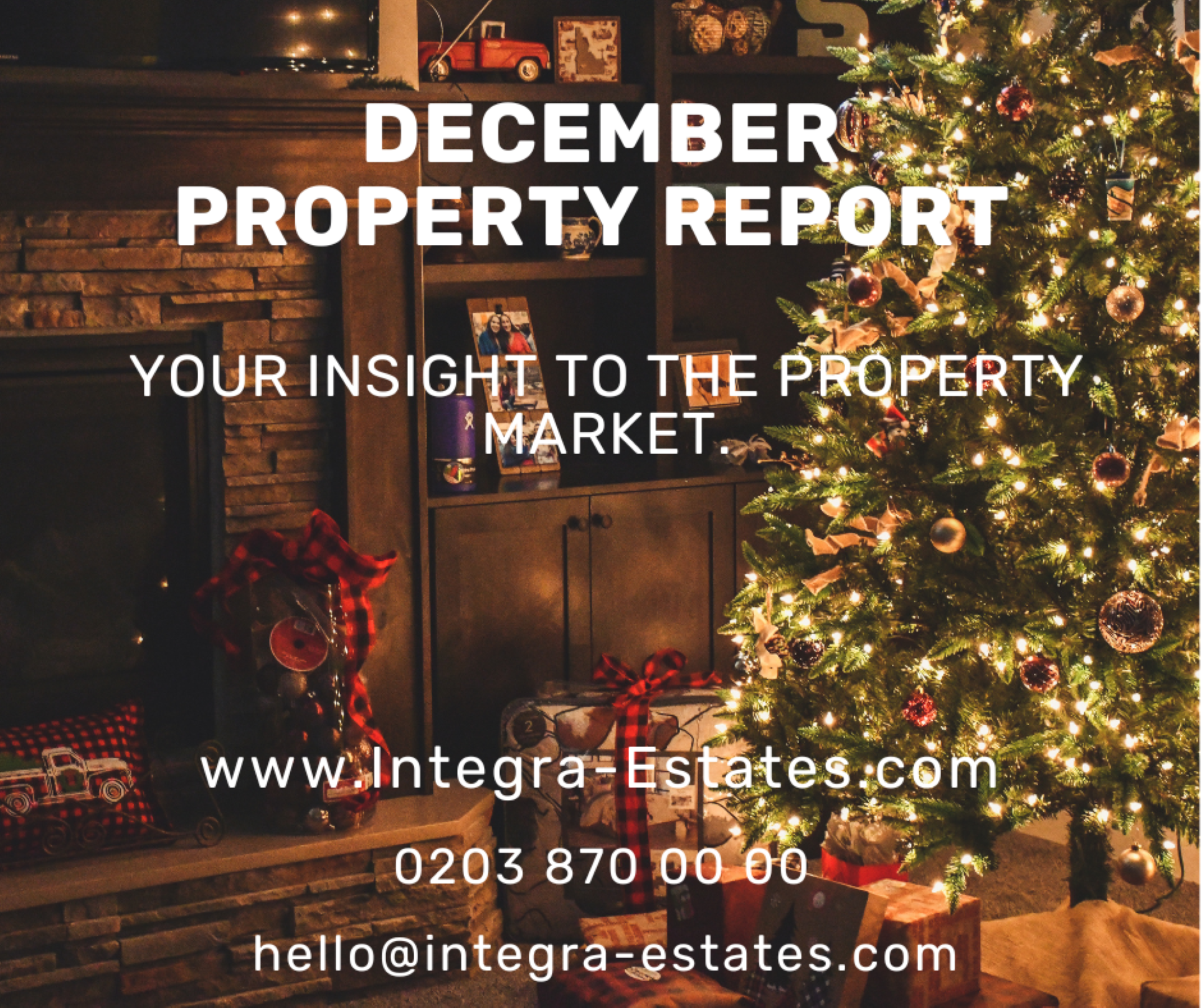 Festive December property report promotion by Integra Estates. The image shows a warm Christmas scene with a decorated tree, glowing lights, and wrapped presents beside a cosy fireplace. Text overlay highlights “December Property Report – Your Insight to the Property Market,” along with Integra Estates’ website, phone number, and email contact details.